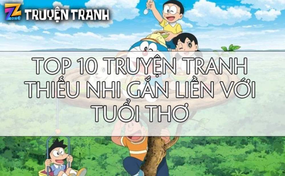  Top 10 truyện tranh thiếu nhi gắn liền với tuổi thơ